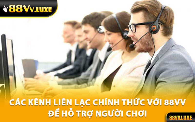 Các Kênh Liên Lạc Chính Thức Với 88Vv Để Hỗ Trợ Người Chơi
